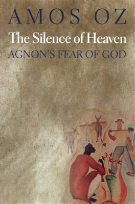 The Silence of Heaven - Amos Oz