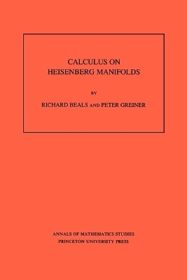 Calculus on Heisenberg Manifolds - Richard Beals, Peter Charles Greiner