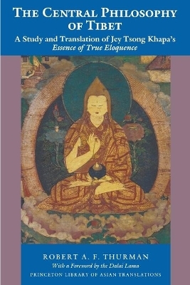 The Central Philosophy of Tibet - Robert A.F. Thurman