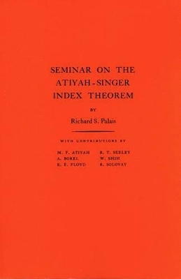 Seminar on the Atiyah-Singer Index Theorem - 