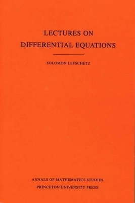 Lectures on Differential Equations - Solomon Lefschetz