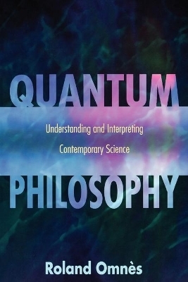 Quantum Philosophy - Roland Omn&egrave;s