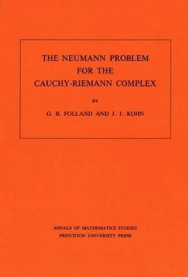 The Neumann Problem for the Cauchy-Riemann Complex - Gerald B. Folland, Joseph John Kohn