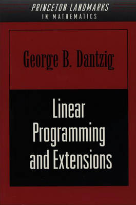 Linear Programming and Extensions - George B. Dantzig