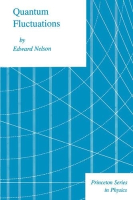 Quantum Fluctuations - Edward Nelson