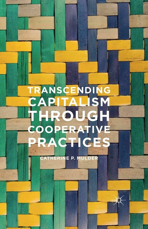 Transcending Capitalism Through Cooperative Practices - Catherine Mulder