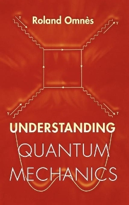 Understanding Quantum Mechanics - Roland Omn&egrave;s