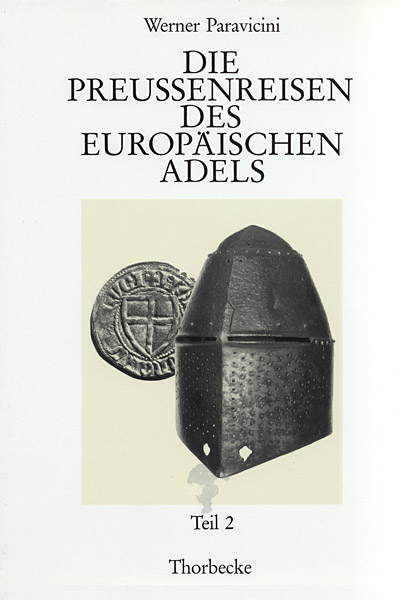 Die Preussenreisen des europ&auml;ischen Adels - Werner Paravicini
