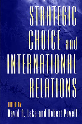 Strategic Choice and International Relations - 