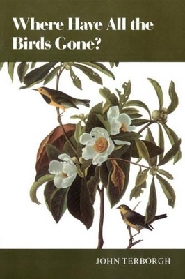 Where Have All the Birds Gone? - John Terborgh