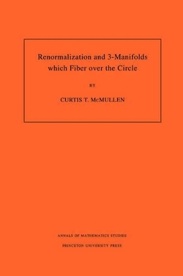 Renormalization and 3-Manifolds Which Fiber over the Circle - Curtis T. McMullen