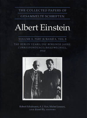 The Collected Papers of Albert Einstein, Volume 8 - Albert Einstein