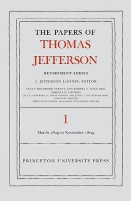 The Papers of Thomas Jefferson, Retirement Series, Volume 1 - Thomas Jefferson