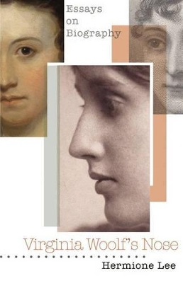 Virginia Woolf's Nose - Hermione Lee