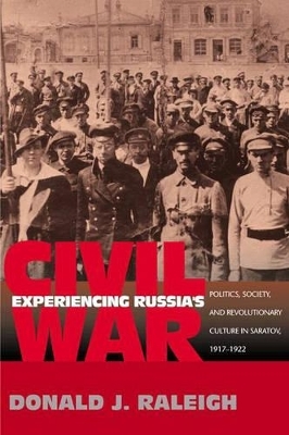Experiencing Russia's Civil War - Donald J. Raleigh