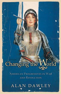Changing the World - Alan Dawley