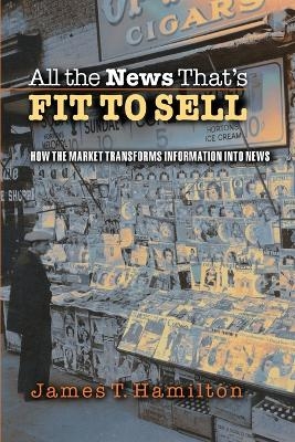 All the News That's Fit to Sell - James T. Hamilton