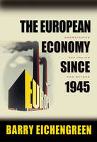 The European Economy since 1945 - Barry Eichengreen