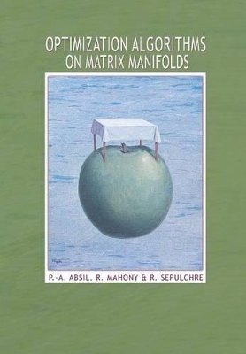 Optimization Algorithms on Matrix Manifolds - P.-A. Absil, Robert Mahony, Rodolphe Sepulchre