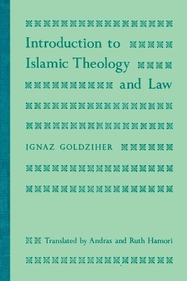Introduction to Islamic Theology and Law - Ignaz Goldziher