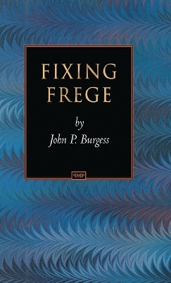 Fixing Frege - John P. Burgess
