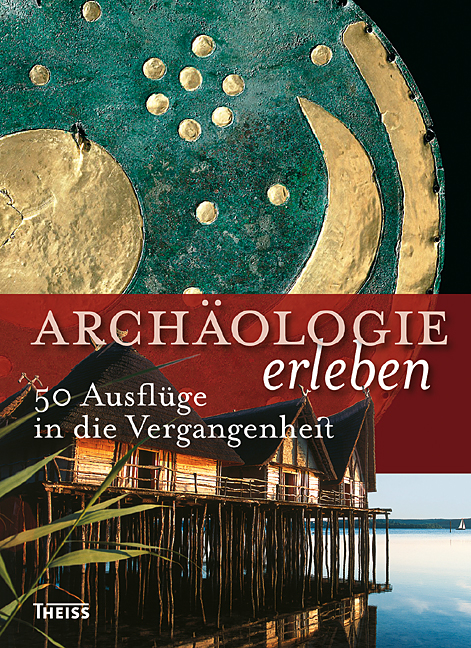 Arch&auml;ologie erleben - 