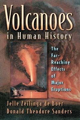 Volcanoes in Human History - Jelle Zeilinga de Boer, Donald Theodore Sanders