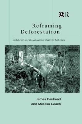 Reframing Deforestation - James Fairhead, Melissa Leach