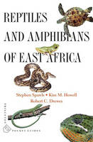Reptiles and Amphibians of East Africa - Stephen Spawls, Kim Howell, Robert C. Drewes