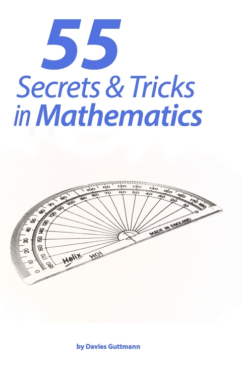 55 Secrets & Tricks of Mathematics - Davies Guttmann