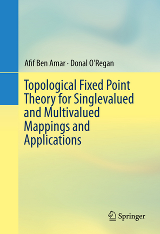 Topological Fixed Point Theory for Singlevalued and Multivalued Mappings and Applications