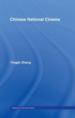 Chinese National Cinema - Yingjin Zhang