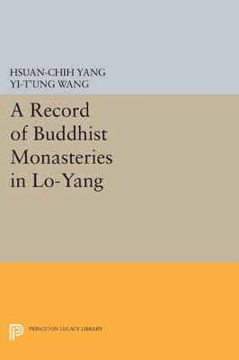 A Record of Buddhist Monasteries in Lo-Yang - Hs&uuml;an-chih Yang
