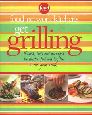 Get Grilling - Jennifer Dorland Darling,  "Food Network Kitchens"