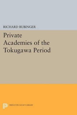 Private Academies of the Tokugawa Period - Richard Rubinger