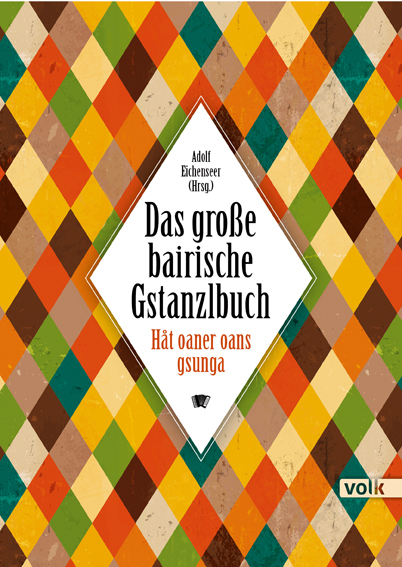 Das gro&szlig;e bairische Gstanzlbuch - Adolf Eichenseer