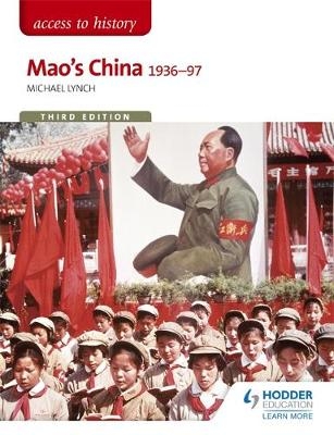 Access to History: Mao's China 1936-97 Third Edition -  Michael Lynch