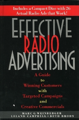 Effective Radio Advertising - Marc Weinberger, Leland Campbell, Elizabeth Brody