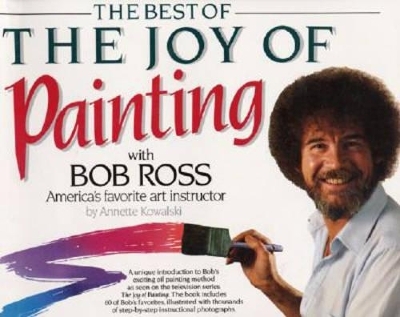 Best of the Joy of Painting with Bob Ross - Annette Kowalski