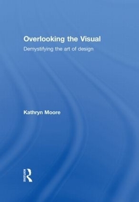 Overlooking the Visual - Kathryn Moore