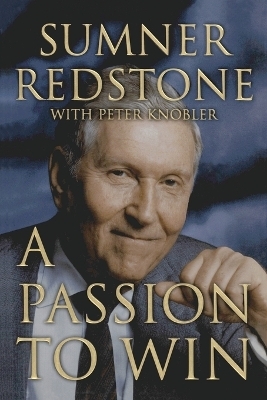 A Passion to Win - Sumner Redstone, Peter Knobler