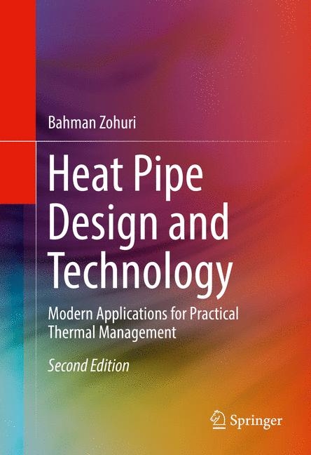 Heat Pipe Design and Technology - Bahman Zohuri