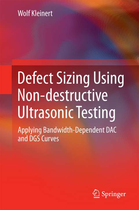 Defect Sizing Using Non-destructive Ultrasonic Testing - Wolf Kleinert