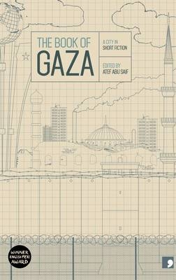 The Book of Gaza - Atef Abu Saif, Abdallah Tayeh, Ghareeb Asqalani, Asmaa Al Ghul