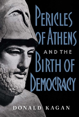 Pericles Of Athens And The Birth Of Democracy - Donald Kagan