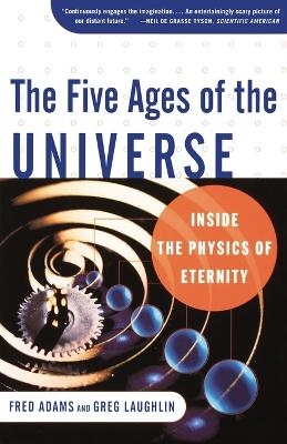Five Ages of the Universe: Inside the Physics of Eternity -  Adams