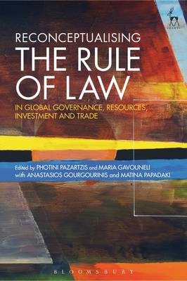 Reconceptualising the Rule of Law in Global Governance, Resources, Investment and Trade