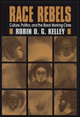 Race Rebels - Robin D. G. Kelley