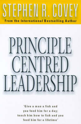 Principle Centred Leadership - Stephen R. Covey