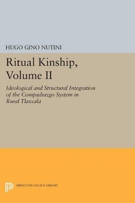 Ritual Kinship, Volume II - Hugo Gino Nutini